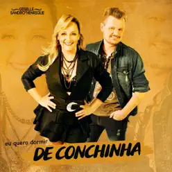 Eu Quero Dormir de Conchinha - Single - Giselle e Sandro Henrique