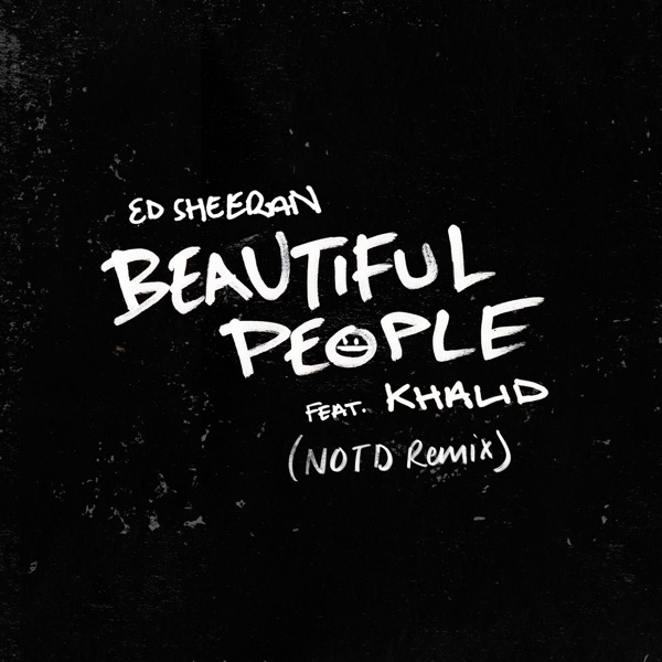 Beautiful People (feat. Khalid) [NOTD Remix] - Single - Ed Sheeran