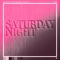 Saturday Night (Marcus James Remix) - Dylan Matthew lyrics