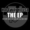 Haftway House: The EP