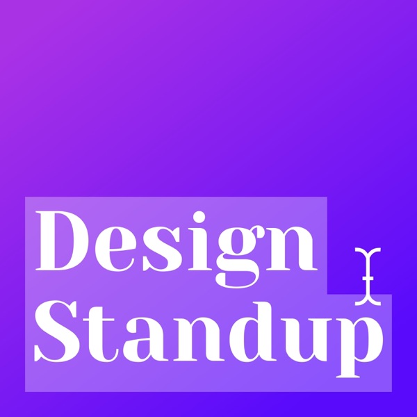 Design Standup Design Standup