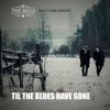 Til the Blues Have Gone - Single