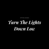 Turn the Lights Down Low - Single, 2020