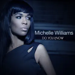 Do You Know - Michelle Williams