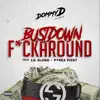 Bustdown Fuckaround (feat. Lil Slugg & Pyrex Pissy) - Single album lyrics, reviews, download
