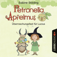 Sabine Städing - Petronella Apfelmus - Überraschungsfest für Lucius (Hörspiel) artwork