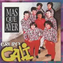 Más que ayer - Grupo Cali