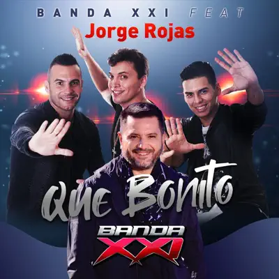 Que Bonito (feat. Jorge Rojas) - Single - Banda XXI