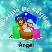 Angel Guerrero - Oración de Navidad