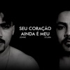 Johne D'Luka - Seu coração ainda é meu