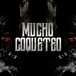 Mucho Coqueteo - Single - Dj Peligro Mucho Coqueteo - Single - Dj Peligro