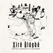 Cânticos Sagrados do Candomblé - Xirê Àlágbé