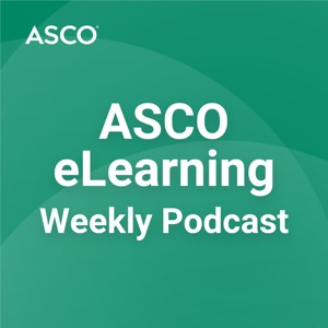 ASCO eLearning Weekly Podcasts