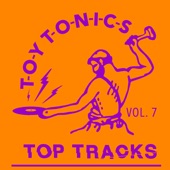 Toy Tonics Top Tracks Vol. 7 artwork