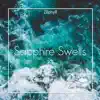 Sapphire Swells - Single album lyrics, reviews, download