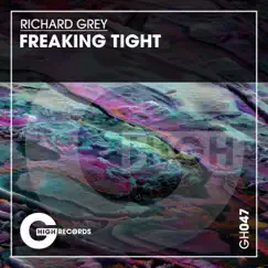 Freakin Tight - Single by Richard Grey album reviews, ratings, credits