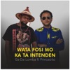 Wata Fosi Mo Ka Ta Intenden (feat. Princezito) - Single