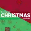 This is Christmas (feat. David Curtis & Danielle Kingsley) - Single album lyrics, reviews, download