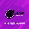 No Me Pidas Mas Amor - Single album lyrics, reviews, download