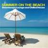 Summer on the Beach (Downtempo Lounge and Chilled House)