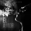 No Creo En El Amor - Single album lyrics, reviews, download