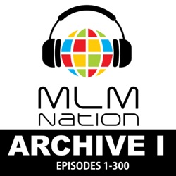 291: Behind the Scenes @ MLM Nation “3 Obstacles to Your Success”