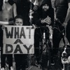 What A Day - Single