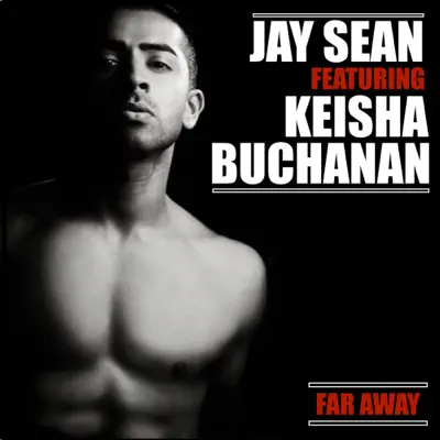 Far Away (feat. Keisha Buchanan) - Single - Jay Sean