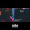Tsss (feat. Kenmxre.) - Single album lyrics, reviews, download