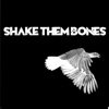 Shake Them Bones - Single