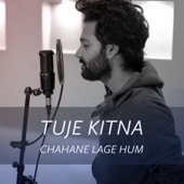 Tuje Kitna Chahne Lage Hum artwork