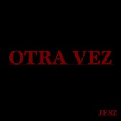 Otra Vez artwork