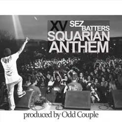 Squarian Anthem (feat. Sez Batters) - Single - XV Squarian Anthem (feat. Sez Batters) - Single - XV