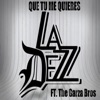 Que Tu Me Quieres (feat. The Garza Bros) - Single