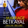 Shalini Boland - The Marriage Betrayal: A totally gripping and heart-stopping psychological thriller full of twists (Unabridged)