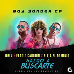 Salgo a Buscarte (feat. Ele a el Dominio & Boy Wonder CF) Song Lyrics