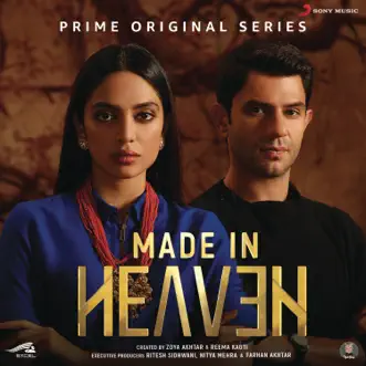 Made in Heaven (Music from the Prime Original Series (Additional Songs)) by Sagar Desai, Dub Sharma, Balkrishan Sharma, Sherry Mathews, Gaurav Raina, Tarana Marwah & Karsh Kale album reviews, ratings, credits