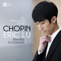 Eric Lu - Chopin: 24 Préludes - Brahms: Intermezzo, Op. 117 No. 1 - Schumann: Ghost Variations artwork