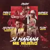 Si Mañana Me Muero (Remix) [feat. Secreto El Famoso Biberon & Flow Mafia] - Single album lyrics, reviews, download