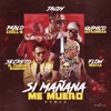 Si Mañana Me Muero (Remix) [feat. Secreto El Famoso Biberon & Flow Mafia] - Single