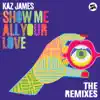 Stream & download Show Me All Your Love (Remixes) - EP