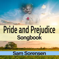 Pride and Prejudice Songbook by Sam Sorensen album reviews, ratings, credits
