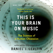 This Is Your Brain on Music: The Science of a Human Obsession (Unabridged)