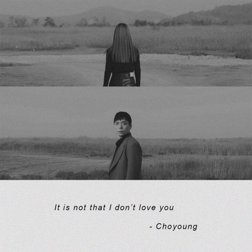 Choyoung – It is not that I don’t love you – Single