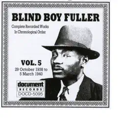 Blind Boy Fuller, Vol. 5: 1938-1940 by Blind Boy Fuller album reviews, ratings, credits