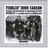 Fiddlin John Carson Vol. 3 1925 - 1926