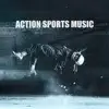 Action Sports Music album lyrics, reviews, download