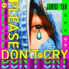 Janice Yan - Please don't cry