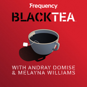 Black Tea podcast