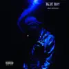 Blue Boy (feat. Ayoni & Monet) album lyrics, reviews, download